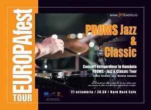EUROPAfest Tour 2011 prezinta concertul PROMS – Jazz Classic